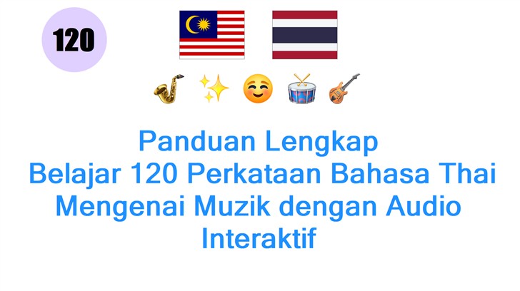 Panduan Lengkap: Belajar 120 Perkataan Bahasa Thai Mengenai Muzik dengan Audio Interaktif